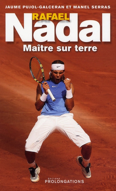 Rafael Nadal, maître sur terre