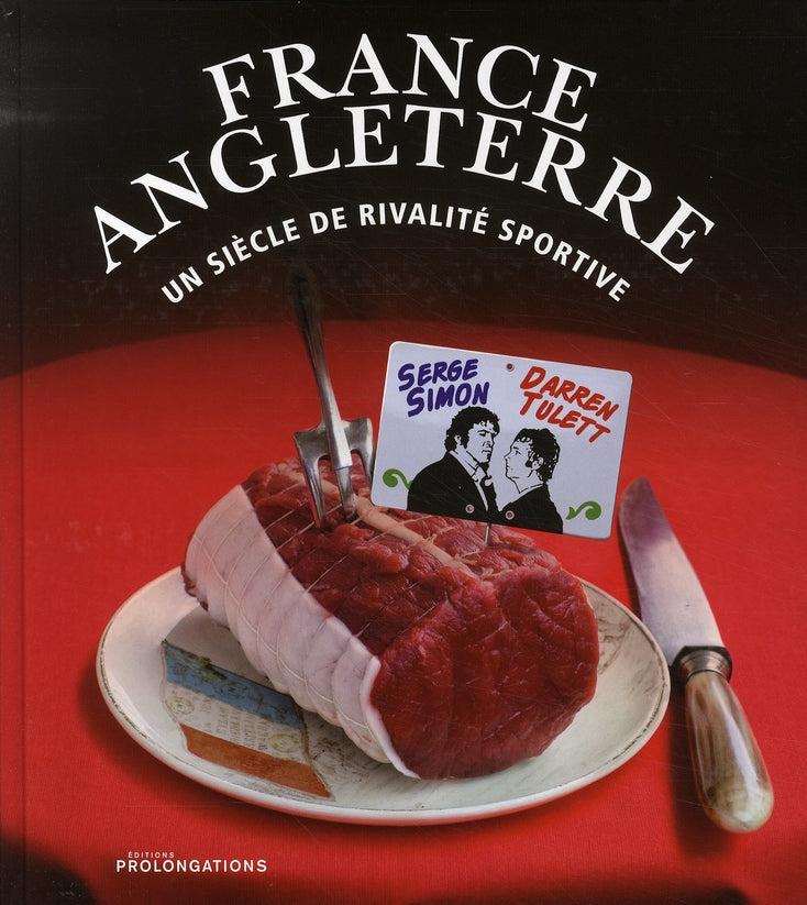 France/Angleterre ; un siècle de rivalité sportive