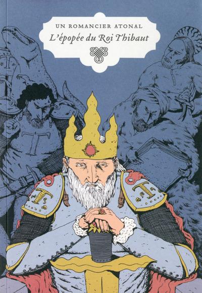 Les aventures d'un romancier atonal ; l'épopée du Roi Thibaut