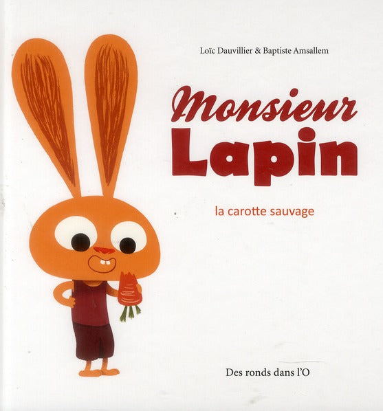 Monsieur lapin Tome 1 ; la carotte sauvage