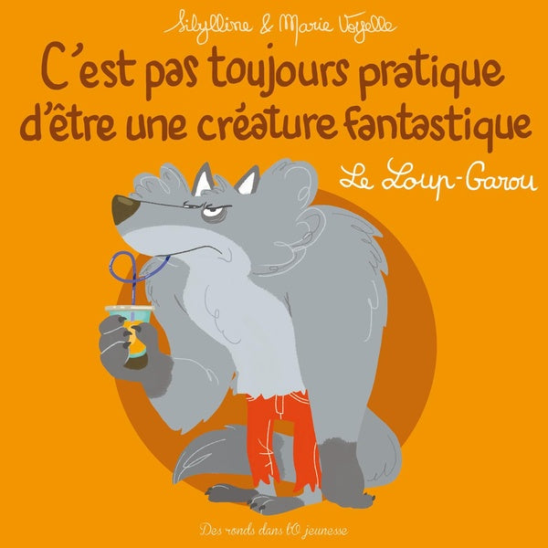 C'est pas toujours pratique d'être une créature fantastique Tome 3 : le loup-garou