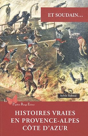 Et soudain... : Histoires vraies en Provence-Alpes-Côte d'Azur - flash vidéo
