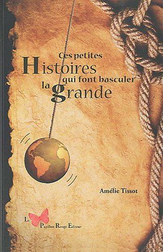 Ces petites histoires qui font basculer la grande