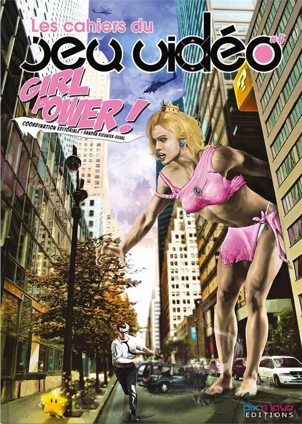 Les cahiers du jeu vidéo Tome 4 ; girl power
