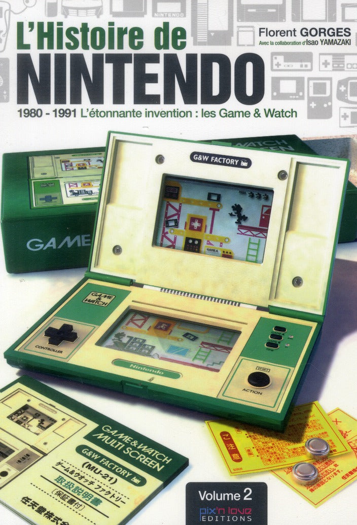 L'histoire de Nintendo Tome 2 ; 1980-1991 ; l'étonnante invention : les game & watch