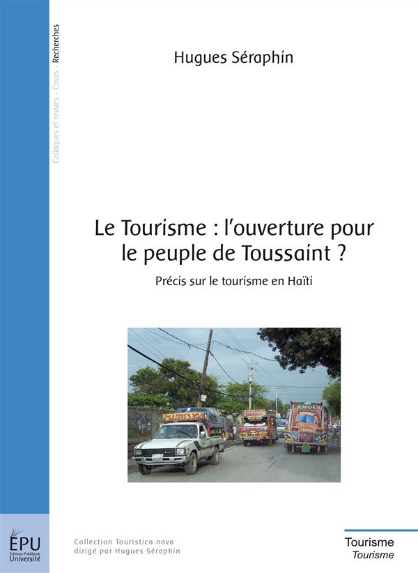 Le tourisme : l'ouverture pour le peuple de Toussaint ? précis sur le tourisme en Haïti