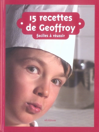 15 recettes de Geoffroy ; faciles à réussir - flash vidéo