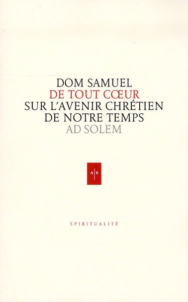De tout coeur ; le sens de la vie monastique
