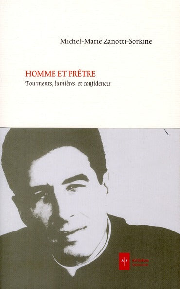 Homme et prêtre ; tourments, lumières, confidences ; entretien avec Robert Cain
