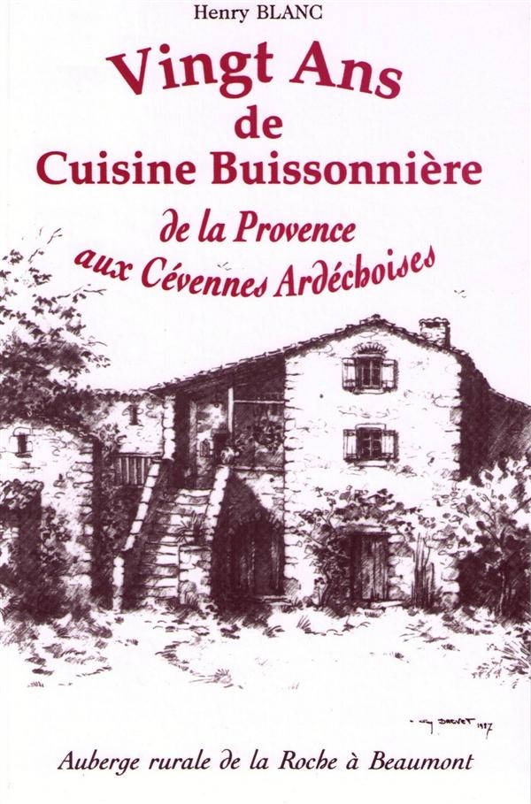Vingt ans de cuisine buissonière ; de la Provence aux Cévennes ardéchoises