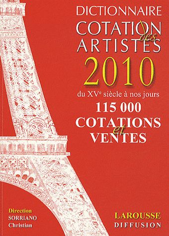 Dictionnaire cotation des artistes (édition 2010) ; 115 000 cotations et ventes