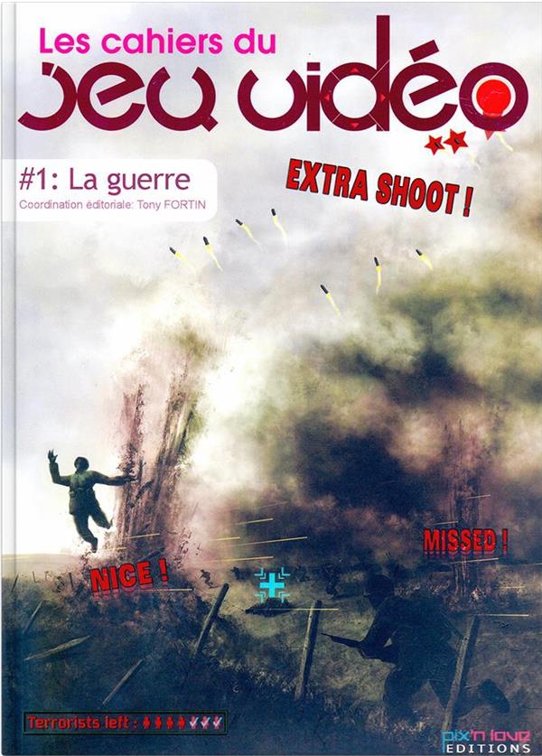 Les cahiers du jeu vidéo Tome 1 ; la guerre - flash vidéo