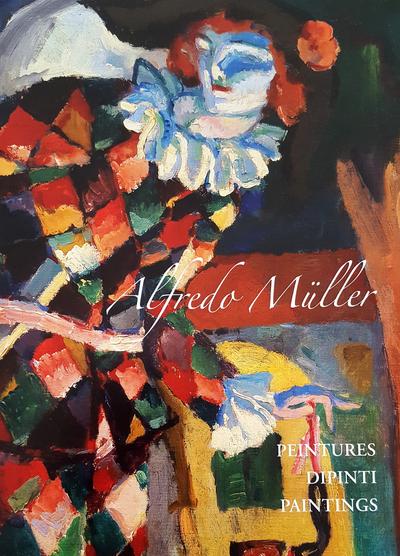 Alfredo muller. peintures. dipinti. paintings. catalogue raisonne trilingue