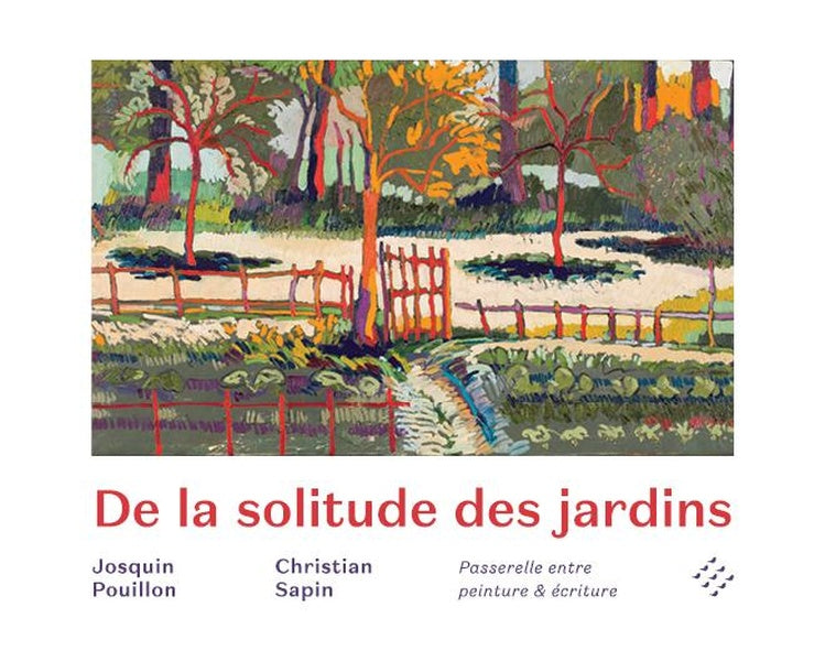 De la solitude des jardins : passerelle entre peinture & écriture