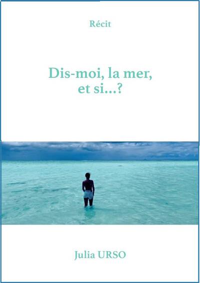 Dis-moi, la mer, et si...?