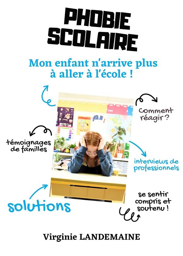 Phobie scolaire : mon enfant n'arrive plus à aller à l'école !