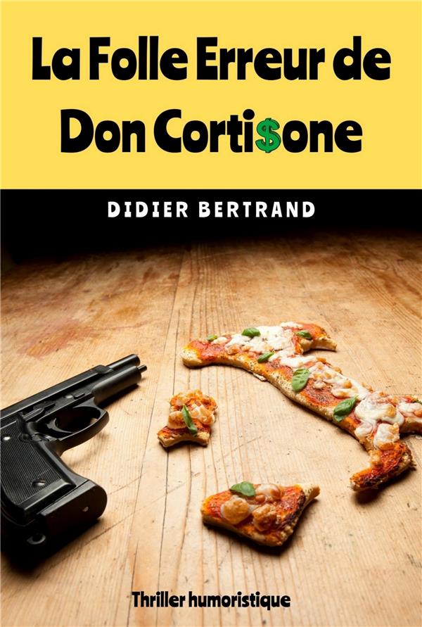 La folle erreur de don Cortisone Tome 1