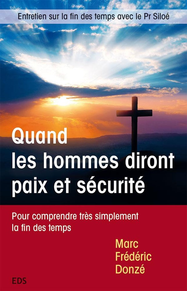 Quand les hommes diront paix et securite - pour comprendre tres simplement la fin des temps