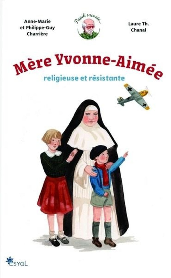 Mère Yvonne-Aimée, religieuse et résistante