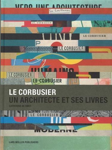 Le corbusier un architecte et ses livres