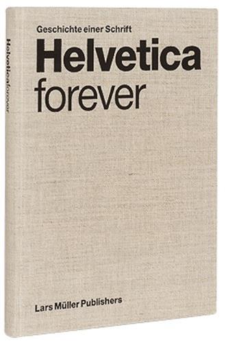 Helvetica forever geschichte einer schrift
