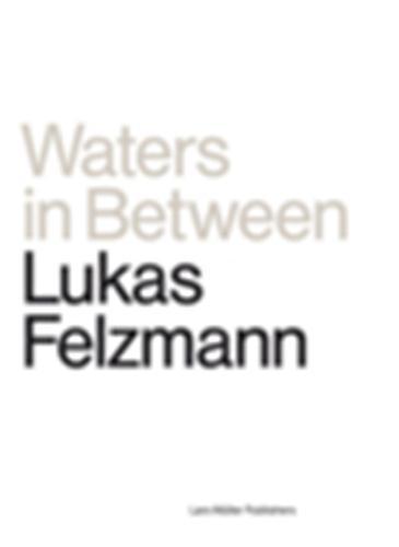 Lukas felzmann waters in between