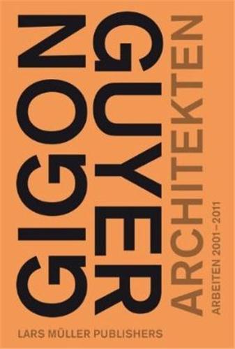 Gigon/guyer architects works and projects 2001-2011