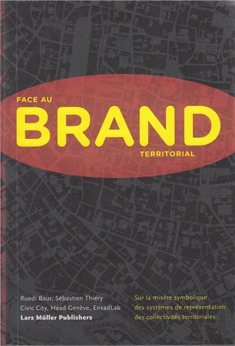 Face au brand territorial - sur la misere symbolique des systemes de representation des collectivite