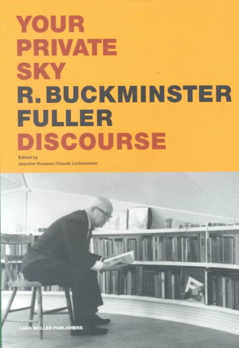 Buckminster fuller your private sky (new edition)