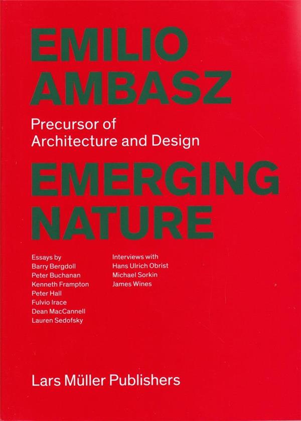 Emilio Ambasz ; precursor of architecture and design ; emerging nature