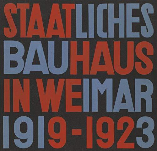 Staatliches bauhaus in weimar 1919-1923 (facsimile edition) /allemand