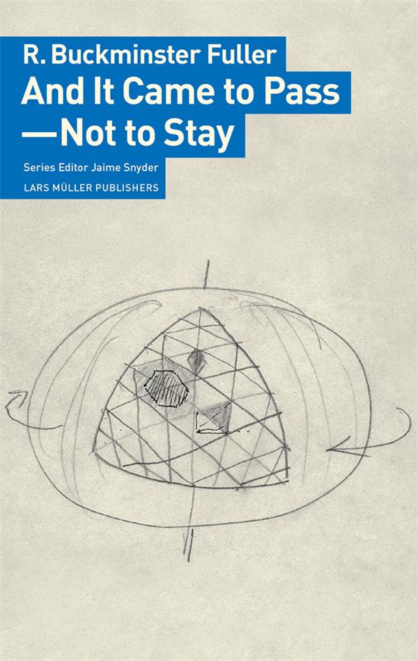 R. buckminster fuller and it came to pass not to stay
