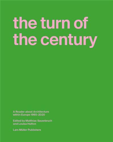 The turn of the century a reader about architecture within Europe 1990-2020