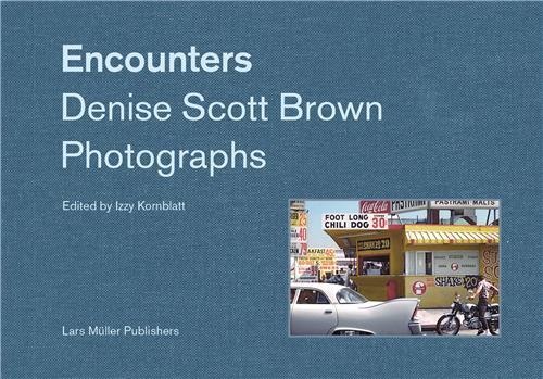 Encounters denise scott brown photographs /anglais