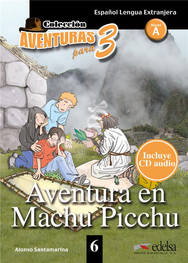 AVENTURAS PARA 3 Tome 6 : aventura en Machu Picchu