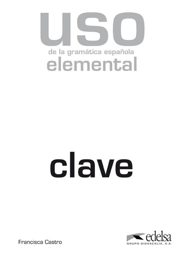Uso de la gramática espanola elemental ; clave
