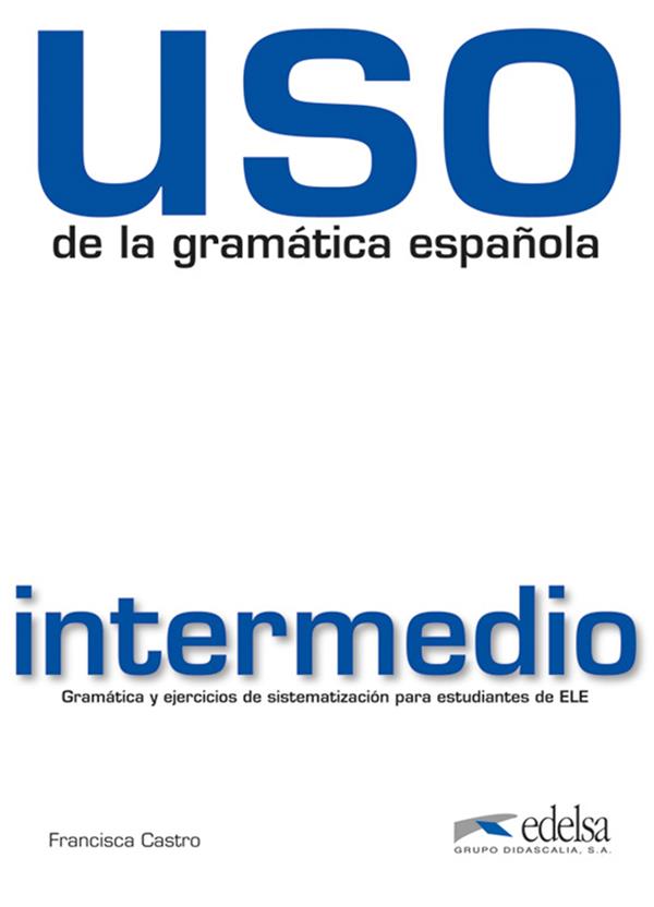 Uso de la gramatica espanola ; intermedio (édition 2010)