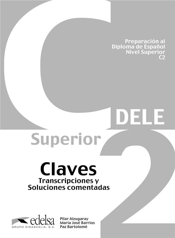 Preparación DELE superior ; C2 ; claves ; transcripciones y soluciones comentadas