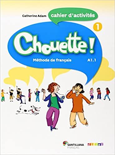 Chouette ! ; méthode de français ; cahier d'activités ; A1.1