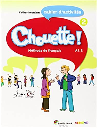 Chouette ! ; méthode de français ; cahier d'activités ; A1.2