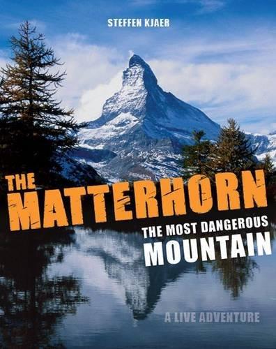 The Matterhorn : the most dangerous mountain