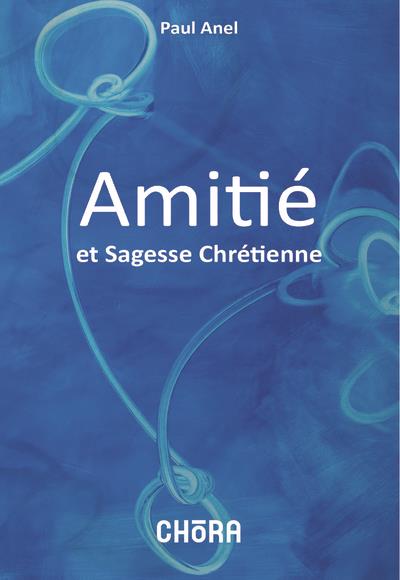 Amitié et sagesse chrétienne - flash vidéo