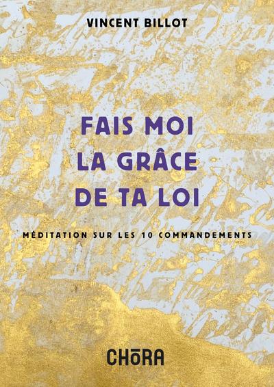 Fais-moi la grâce de ta loi : méditation sur les 10 commandements - flash vidéo
