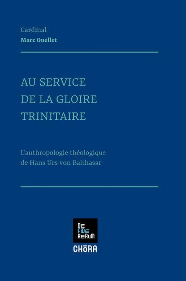 Au service de la gloire trinitaire : L'anthropologie théologique de Hans Urs von Balthasar