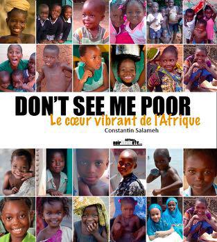 Don't see me poor ; le coeur vibrant de l'Afrique