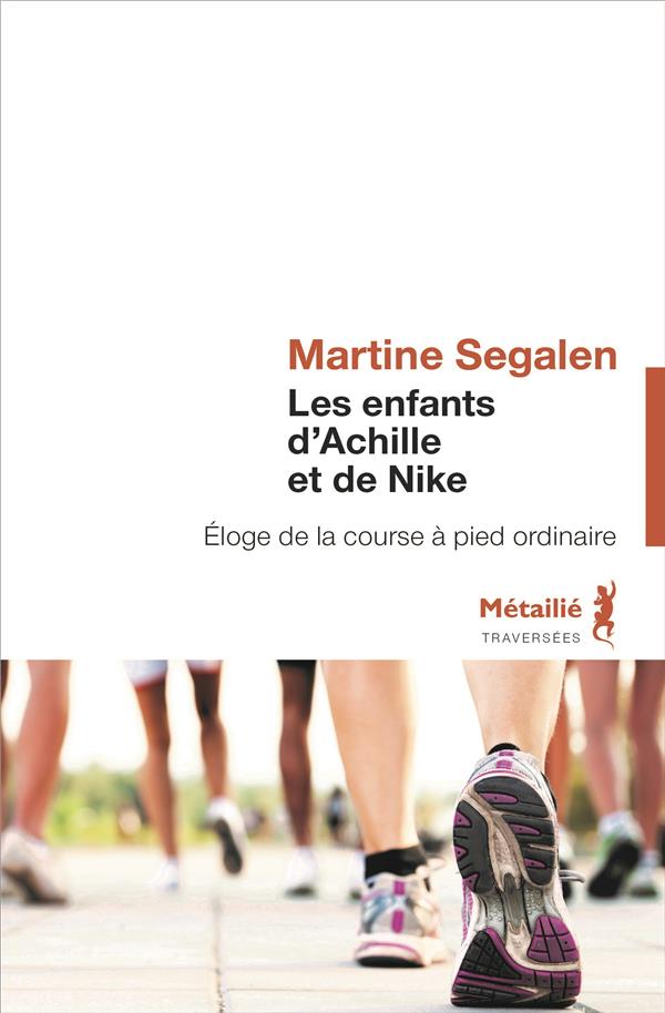 Les enfants d'Achille et de Nike ; éloge de la course à pied ordinaire