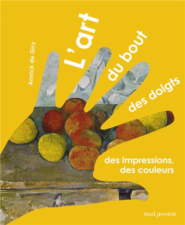 L'art du bout des doigts ; des impressions, des couleurs