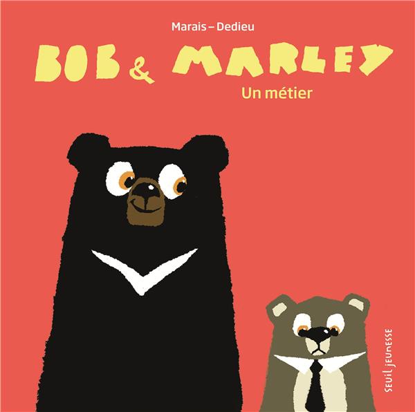 Bob et Marley ; un métier