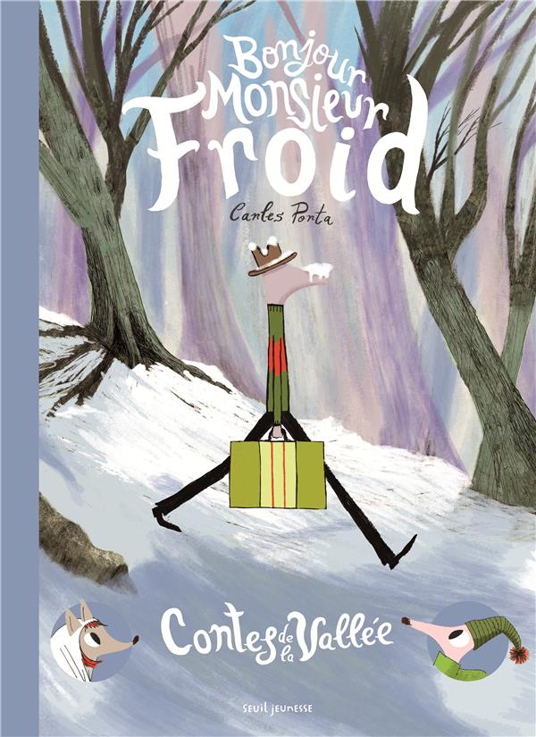 Bonjour monsieur Froid ; contes de la vallée