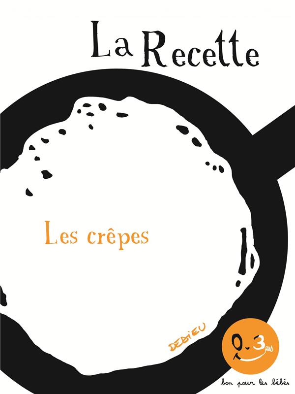 La recette ; les crêpes